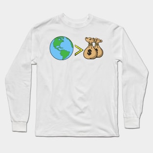 Earth day Our Planet is more important than Money Long Sleeve T-Shirt